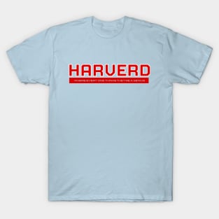 Harverd - Where Every One Thinks They're A Genius - Funny Design T-Shirt